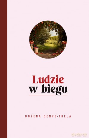 Ludzie w biegu - Bożena Denys-Trela [KSIĄŻKA]