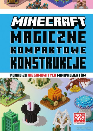 Magiczne kompaktowe konstrukcje. Minecraft [KSIĄŻKA]