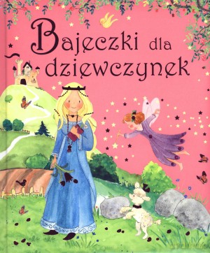 Bajeczki dla dziewczynek - Joanna Gaca (tłum.) [KSIĄŻKA]
