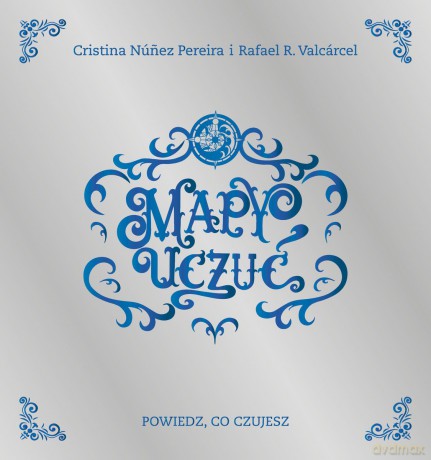 Mapy Uczuć. Powiedz, co czujesz - Cristina Nunez Pereira, Rafael Valcarcel [KSIĄŻKA]