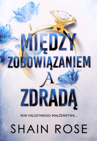 Między zobowiązaniem a zdradą. Miliarderzy z klanu Hardych (Tom 1) - Shain Rose [KSIĄŻKA]