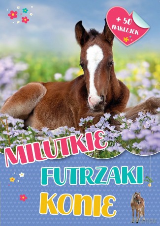 Milutkie futrzaki. Konie [KSIĄŻKA]