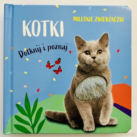 Milutkie zwierzaczki. Dotknij i poznaj. Kotki [KSIĄŻKA]