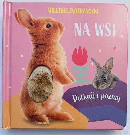 Milutkie zwierzaczki. Dotknij i poznaj. Na wsi [KSIĄŻKA]