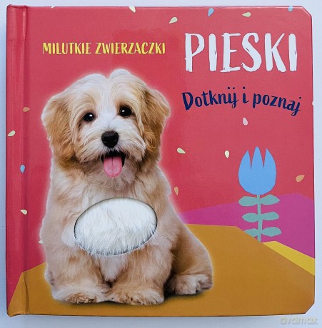 Milutkie zwierzaczki. Dotknij i poznaj. Pieski [KSIĄŻKA]