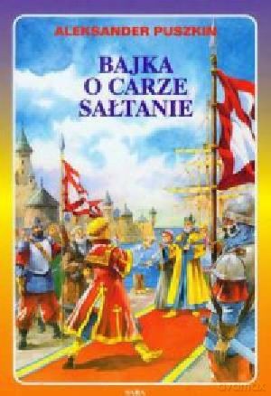 Bajka o carze Sałtanie - Aleksander Puszkin [KSIĄŻKA]