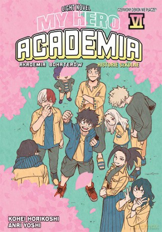 My Hero Academia. Light Novel historie szkolne (Tom 6) - Anri Takahashi, Kouhei Horikoshi [KOMIKS]