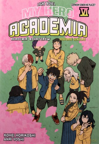 My Hero Academia. Light Novel historie szkolne (Tom 6) - Anri Takahashi, Kouhei Horikoshi [KOMIKS]