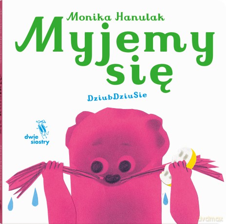 Myjemy się. Dziubdziusie - Monika Hanulak [KSIĄŻKA]