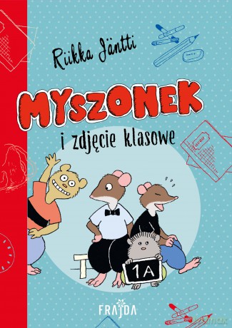 Myszonek i zdjęcie klasowe. Myszonek - Jäntti Jäntti [KSIĄŻKA]