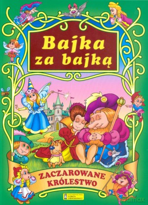 Bajka za bajką. Zaczarowane królestwo [KSIĄŻKA]