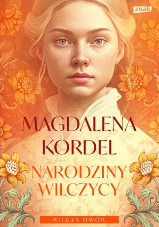 Narodziny wilczycy. Wilczy dwór (Tom 2) (pocket) - Magdalena Kordel [KSIĄŻKA]
