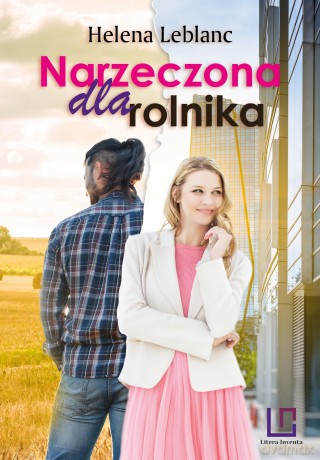 Narzeczona dla rolnika - Helena Leblanc [KSIĄŻKA]