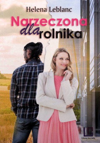 Narzeczona dla rolnika - Helena Leblanc [KSIĄŻKA]