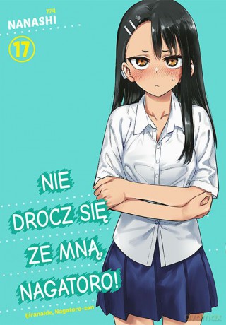 Nie drocz się ze mną, Nagatoro! (Tom 17) - Nanashi [KOMIKS]