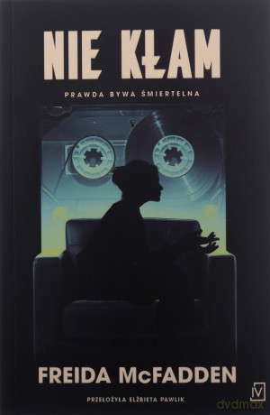 Nie kłam - Freida McFadden [KSIĄŻKA]
