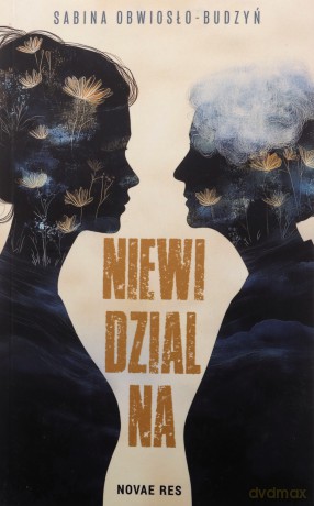 Niewidzialna - Sabina Obwiosło-Budzyń [KSIĄŻKA]