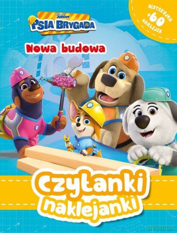 Nowa budowa. Disney Junior Psia Brygada. Czytanki naklejanki [KSIĄŻKA]