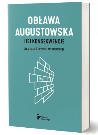 Obława Augustowska i jej konsekwencje. Stan badań i postulaty badawcze [KSIĄŻKA]