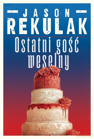 Ostatni gość weselny - Jason Rekulak [KSIĄŻKA]