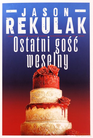 Ostatni gość weselny - Jason Rekulak [KSIĄŻKA]