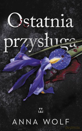 Ostatnia przysługa - Anna Wolf [KSIĄŻKA]