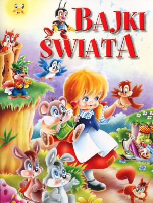 Bajki świata - Javier Inaraja (ilustr.), Aleksandra Lemiszewska (tłum.) [KSIĄŻKA]