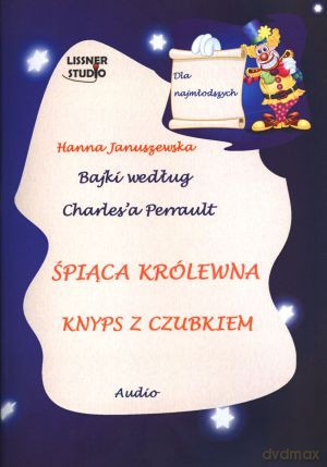 Bajki według Charles`a Perrault. Śpiąca królewna. Knyps z czubkiem. Książka audio CD - Hanna Januszewska [KSIĄŻKA]