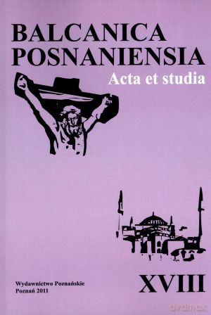 Balcanica Posnaniensia. Acta et studia XVIII - Ilona Czamańska (red.), Witold Szulc (red.) [KSIĄŻKA]