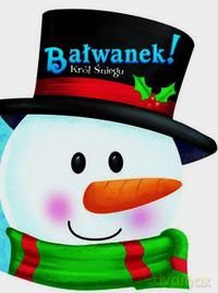 Bałwanek! Król Śniegu [KSIĄŻKA]