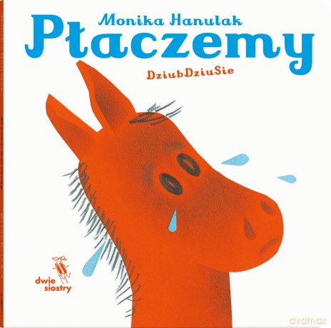 Płaczemy. Dziubdziusie - Monika Hanulak [KSIĄŻKA]