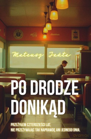 Po drodze donikąd - Mateusz Jańta [KSIĄŻKA]