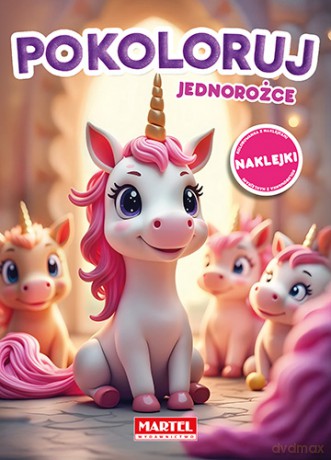 Pokoloruj jednorożce. Kolorowanka z naklejkami - Maciej Ratajczyk [KSIĄŻKA]