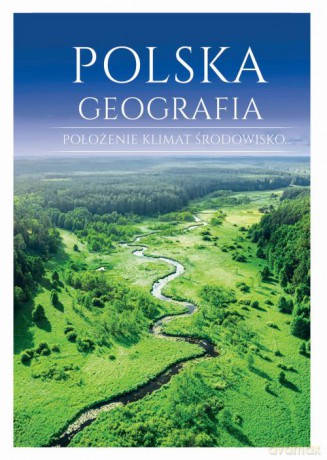 Polska Geografia - Karol Wejner, Marek Samborski [KSIĄŻKA]