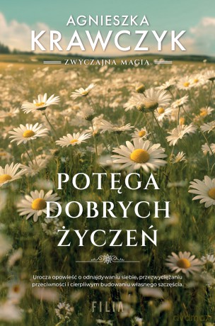 Potęga dobrych życzeń - Agnieszka Krawczyk [KSIĄŻKA]