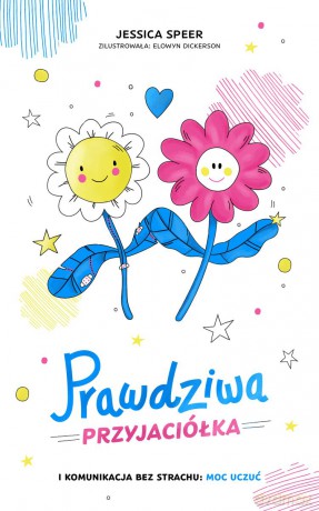 Prawdziwa przyjaciółka - Jessica Speer, Elowyn Dickerson [KSIĄŻKA]