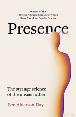 Presence. The Strange Science of the Unseen Other wer. angielska - Ben Alderson-Day [KSIĄŻKA]