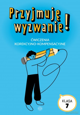 Przyjmuję wyzwanie! Klasa 7 ćwiczenia korekcyjno kompensacyjne [KSIĄŻKA]
