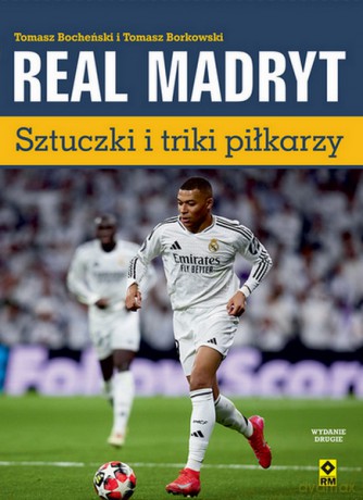 Real madryt. Sztuczki i triki piłkarzy - Tomasz Bocheński, Tomasz Borkowski [KSIĄŻKA]