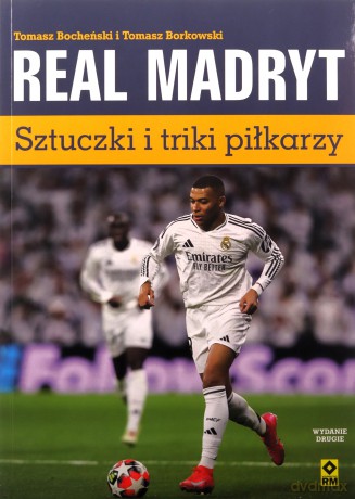 Real madryt. Sztuczki i triki piłkarzy - Tomasz Bocheński, Tomasz Borkowski [KSIĄŻKA]