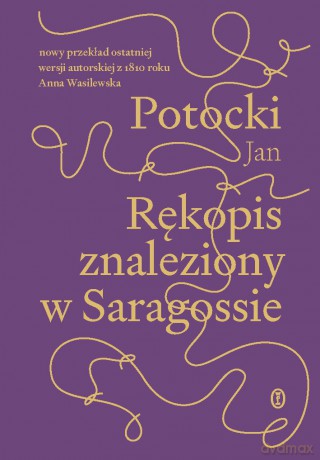 Rękopis znaleziony w Saragossie - Jan Potocki [KSIĄŻKA]