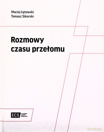 Rozmowy czasu przełomu - Maciej Łętowski, Tomasz Sikorski [KSIĄŻKA]
