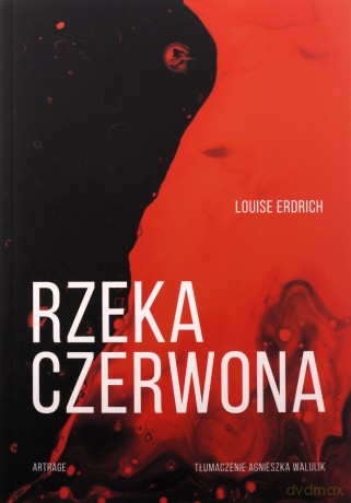 Rzeka czerwona - Louise Erdrich [KSIĄŻKA]
