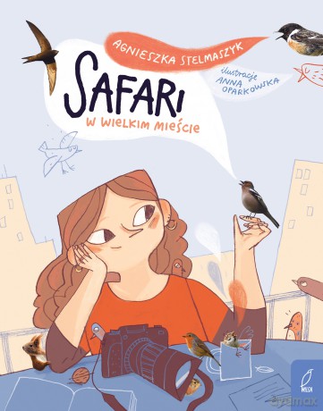 Safari w wielkim mieście - Agnieszka Stelmaszyk [KSIĄŻKA]