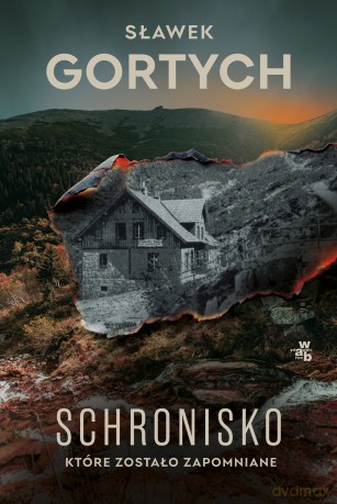 Schronisko, które zostało zapomniane - Sławek Gortych [KSIĄŻKA]