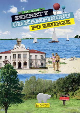 Sekrety od Kampinosu do Zegrze. Sekrety - Paweł Górski [KSIĄŻKA]