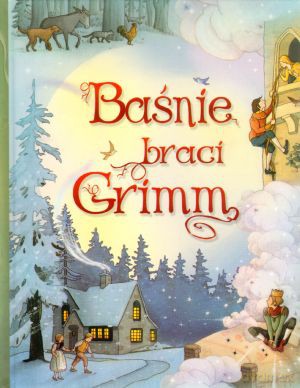 Baśnie braci Grimm [KSIĄŻKA]