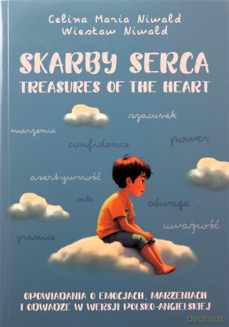 Skarby serca. Treasures of the heart. Opowiadania o emocjach, marzeniach i odwadze - Celina Maria Niwald, Wiesław Niwald [KSIĄŻKA]
