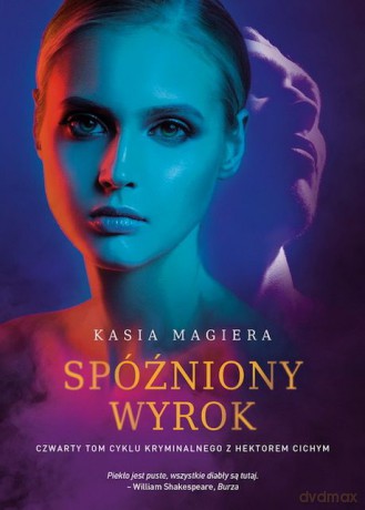 Spóżniony wyrok. Komisarz Hektor Cichy (Tom 4) - Kasia Magiera [KSIĄŻKA]