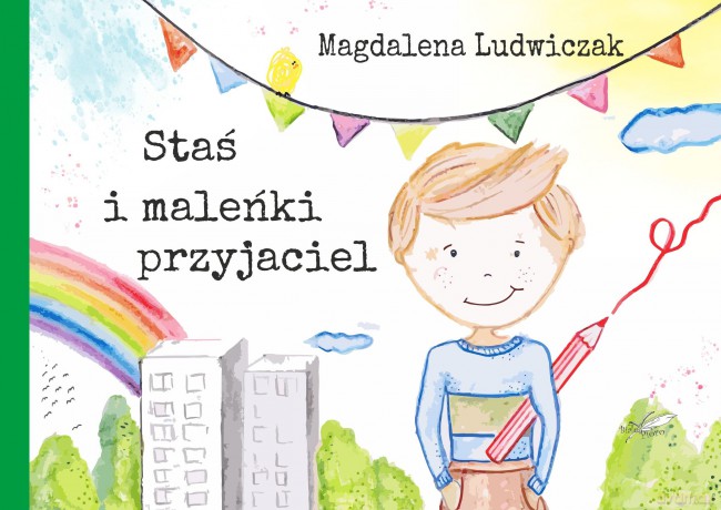 Staś i maleńki przyjaciel - Magdalena Ludwiczak [KSIĄŻKA]